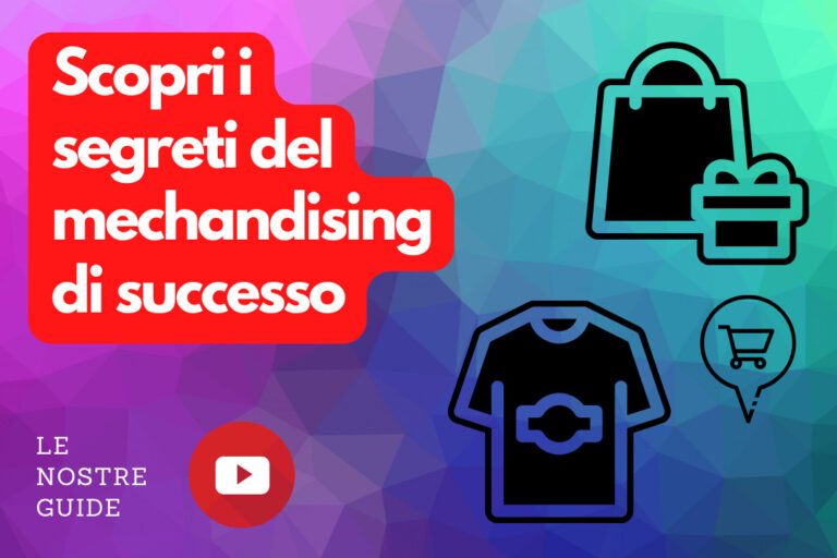 Il merchandising di successo su YouTube: Guida Completa