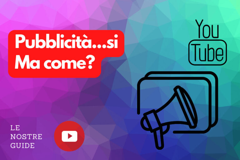 YouTube e la pubblicità: come guadagnare con i tuoi video