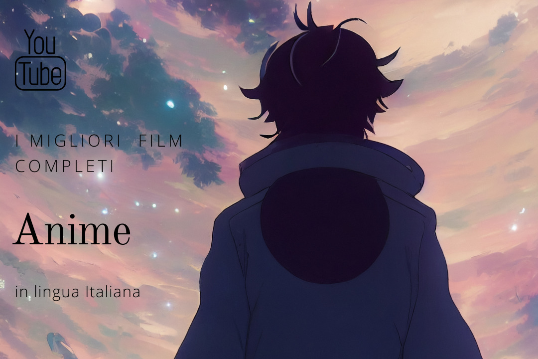 YouTube_ Film Completi Anime in Italiano