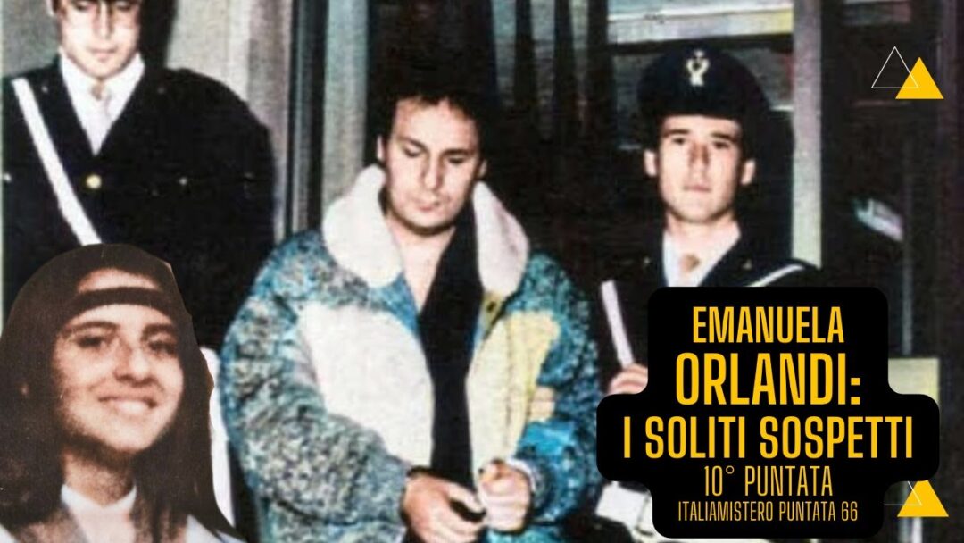 Emanuela Orlandi: i soliti sospetti - 10ª parte