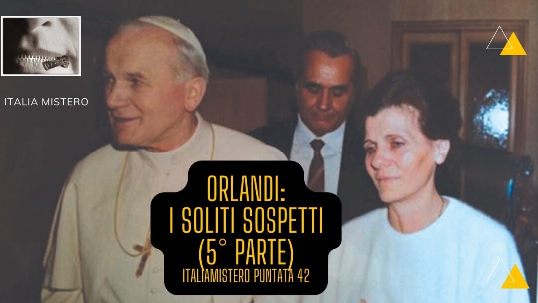 Emanuela Orlandi: i soliti sospetti - 5ª parte