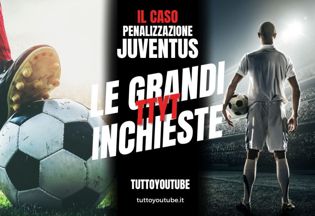 YouTube Inchieste: Penalizzazione Juventus
